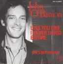 7inch Vinyl Single - John O'Banion - Love You Like I Never Loved Before / She's Not For You