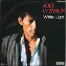 7inch Vinyl Single - John O'Banion - White Light