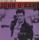 7inch Vinyl Single - John O'Kane - The Dance Goes On