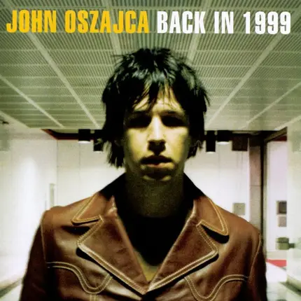 John Oszajca - Back In 1999