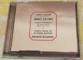 John Adams - Gnarly Buttons & John's Book Of Alleged Dances