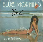 7inch Vinyl Single - John Adams - Blue Morning