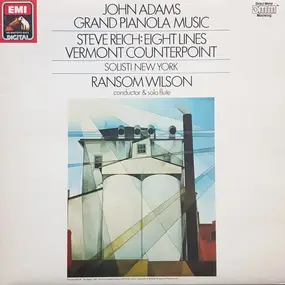 John Adams - Grand Pianola Music / Eight Lines / Vermont Counterpoint