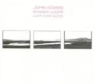 John Adams - Shaker Loops / Light Over Water