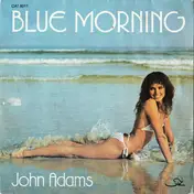 John Adams - Blue Morning