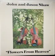 John And Jason Shaw - Flowers From Heaven