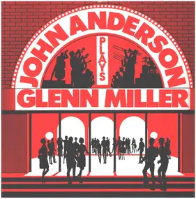 John Anderson Big Band, The John Anderson Band - Plays Glenn Miller