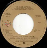 John Anderson - I'm Just An Old Chunk Of Coal (But I'm Gonna Be A Diamond Someday) / I Love You A Thousand Ways