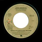 7inch Vinyl Single - John Anderson - Would You Catch A Falling Star / I Just Came Home To Count The Memories
