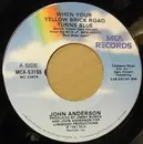 7inch Vinyl Single - John Anderson - When Your Yellow Brick Road Turns Blue