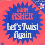 John Asher / The Ashers - Let's Twist Again / Twister