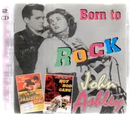 John Ashley - Born to Rock