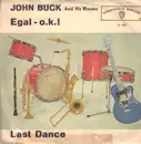 7inch Vinyl Single - John Buck And The Blazers - Last Dance / Egal O.K.
