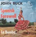 7inch Vinyl Single - John Buck - La Bomba / Spanish Farewell