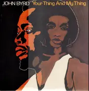 LP - John Byrd - Your Thing And My Thing - Still Sealed