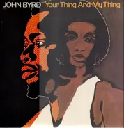 John Byrd - Your Thing And My Thing