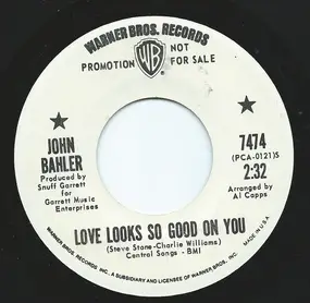 John Bahler - Love Looks So Good On You