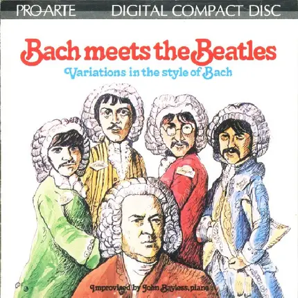 John Bayless - Bach Meets The Beatles: Improvisations On Beatle Melodies In The Style Of J.S. Bach