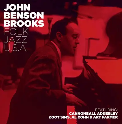 John Benson Brooks Featuring: Cannonball Adderley , Zoot Sims , Al Cohn & Art Farmer - Folk Jazz U.S.A. / Alabama Concerto