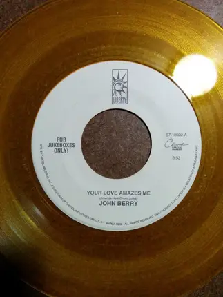 John Berry - Your Love Amazes Me / What's In It For Me