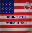 12inch Vinyl Single - John Bettis - Without You