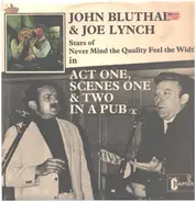 John Bluthal , Joe Lynch - Act One, Scenes One & Two In A Pub