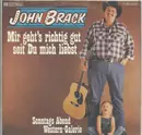 7inch Vinyl Single - John Brack - Mir Geht's Richtig Gut Seit Du Mich Liebst