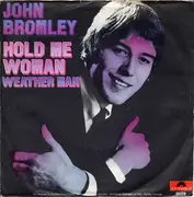 7inch Vinyl Single - John Bromley - Hold Me Woman - Mono