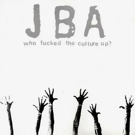 John Browns Army - Who Fucked The Culture Up?