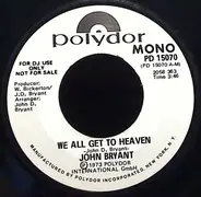 John Bryant - We All Get To Heaven