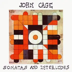 John Cage - Sonatas And Interludes