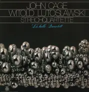 John Cage / Witold Lutoslawski - Streichquartette