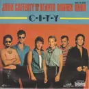 7inch Vinyl Single - John Cafferty And The Beaver Brown Band - C-I-T-Y