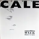12inch Vinyl Single - John Cale - Satellite Walk Dance Re-Mix