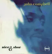 12inch Vinyl Single - John Campbell - Nice And Slow