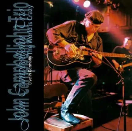 John Campbelljohn Trio - Live in Germany - The World is Crazy