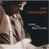 CD - John Campbelljohn - Under The Blue Covers
