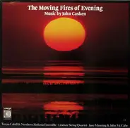 John Casken - The Moving Fires Of Evening