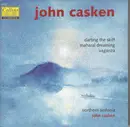 CD - John Casken - Darting The Skiff / Maharal Dreaming / Vaganza