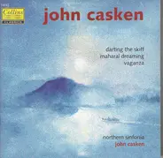 John Casken - Darting The Skiff / Maharal Dreaming / Vaganza