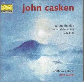 John Casken - Darting The Skiff / Maharal Dreaming / Vaganza