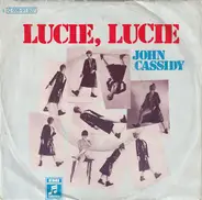 John Cassidy - Lucie, Lucie