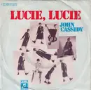 7inch Vinyl Single - John Cassidy - Lucie, Lucie