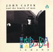 John Capek And The Family Of Man - Indaba