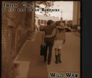 John Cate & The Van Gogh Brothers - Wild Wax