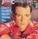 12inch Vinyl Single - John Christian - There's Too Much Blue In Missing You