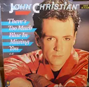 John Christian - There's Too Much Blue In Missing You