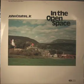 John Coates, Jr - In The Open Space