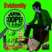 John Cooper Clarke - Evidently John Cooper Clarke