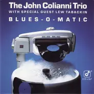 John Colianni Trio With Special Guest Lew Tabackin - Blues-O-Matic